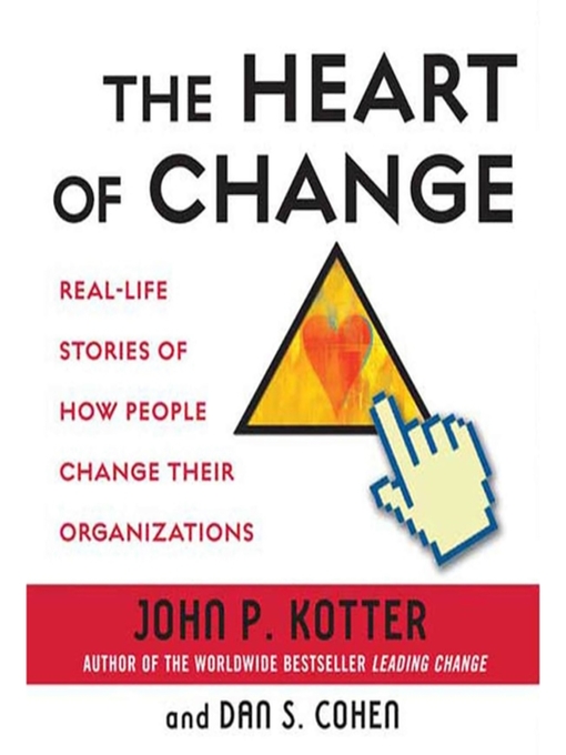 Title details for The Heart of Change by John Kotter - Available